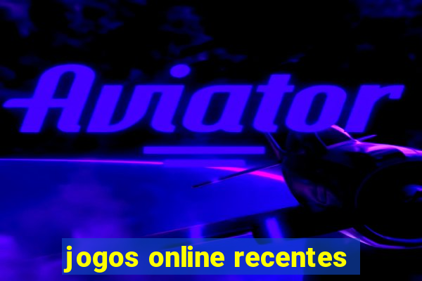 jogos online recentes