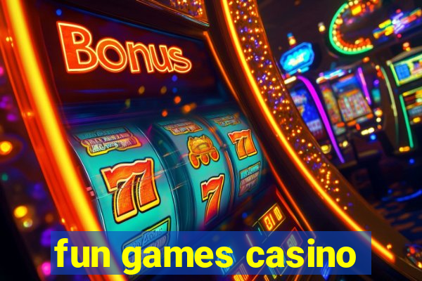 fun games casino