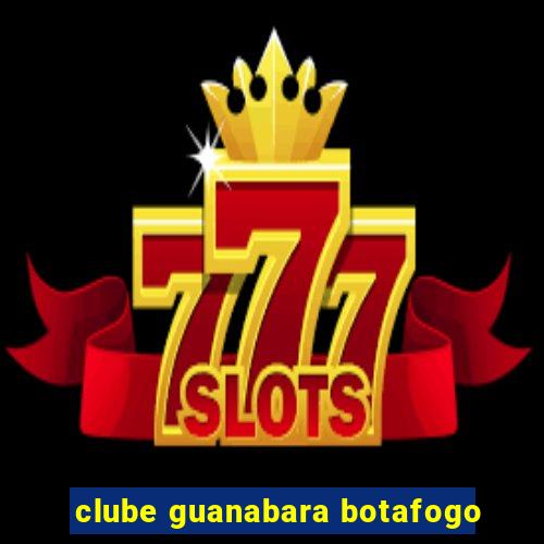 clube guanabara botafogo