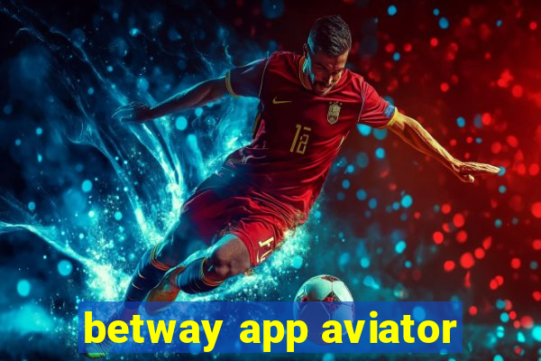 betway app aviator