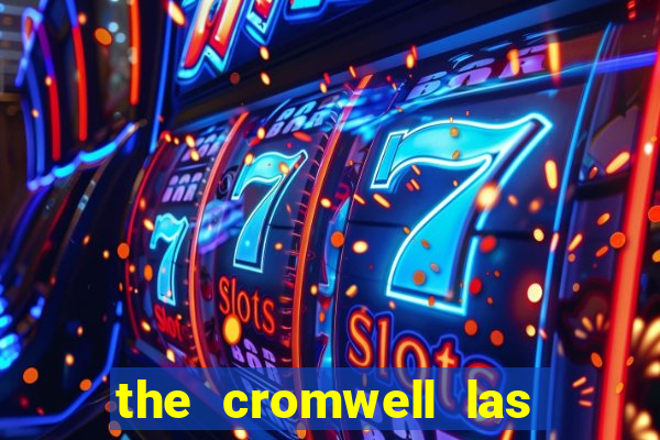 the cromwell las vegas hotel & casino