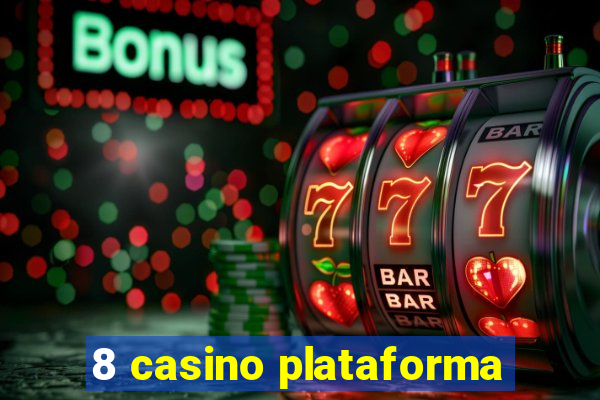 8 casino plataforma