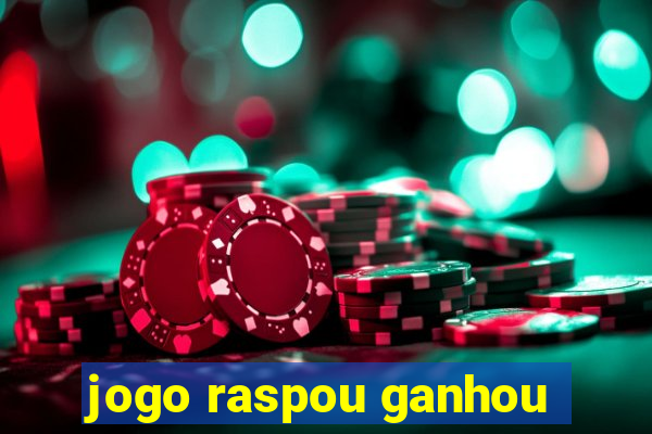 jogo raspou ganhou