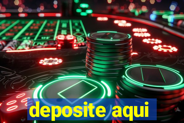 deposite aqui