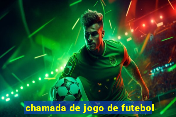 chamada de jogo de futebol