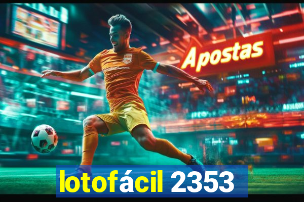 lotofácil 2353