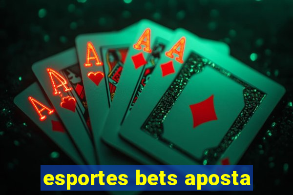 esportes bets aposta