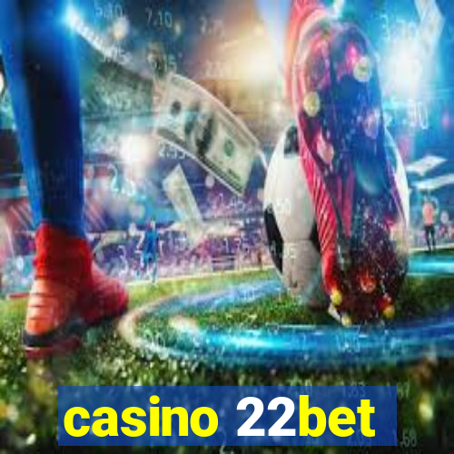 casino 22bet