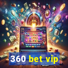 360 bet vip