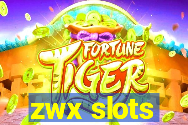 zwx slots