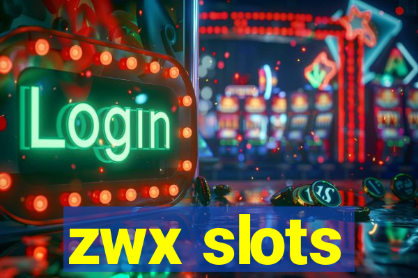 zwx slots