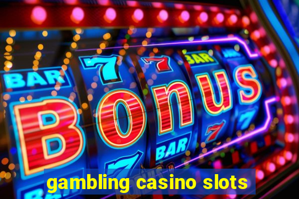 gambling casino slots