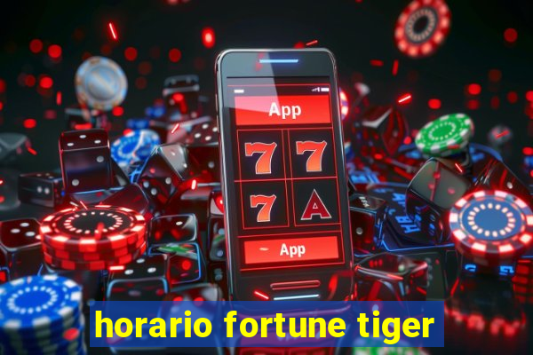 horario fortune tiger