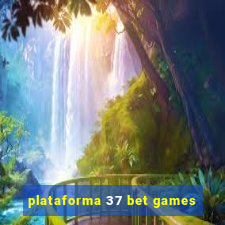 plataforma 37 bet games