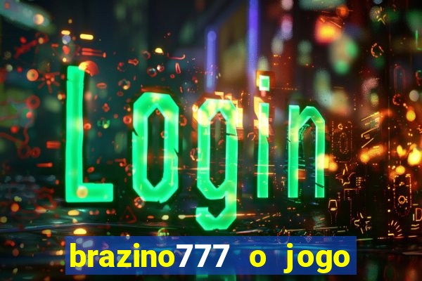 brazino777 o jogo da galera