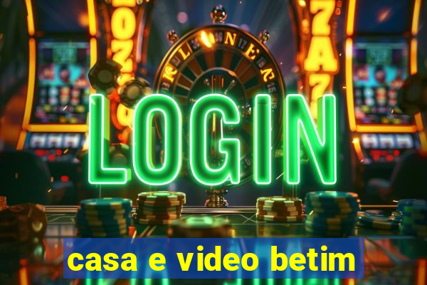 casa e video betim