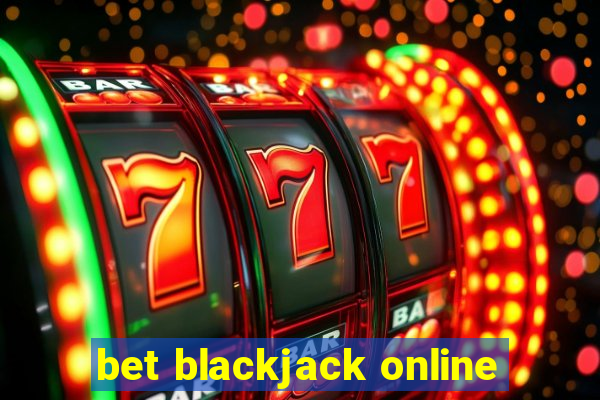 bet blackjack online