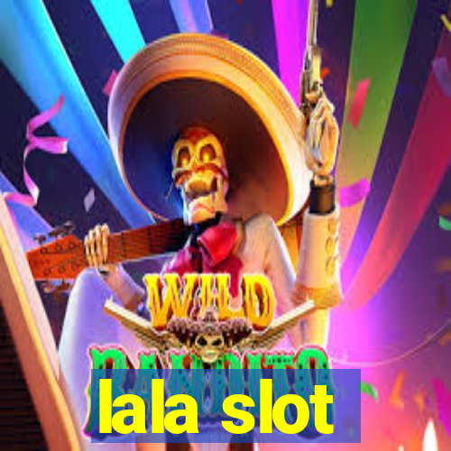 lala slot