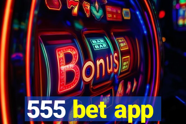 555 bet app