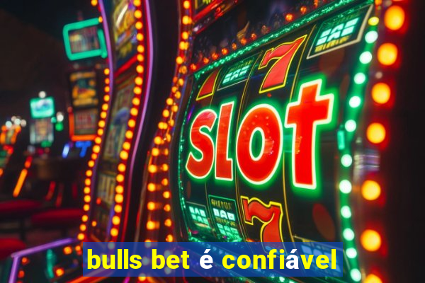 bulls bet é confiável