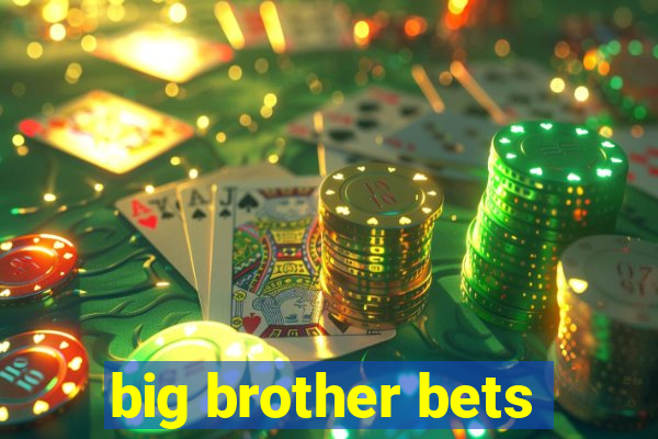 big brother bets