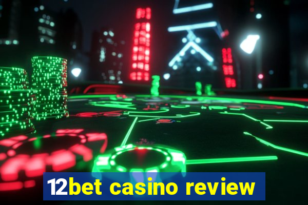 12bet casino review