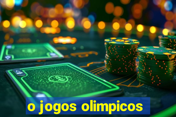 o jogos olimpicos