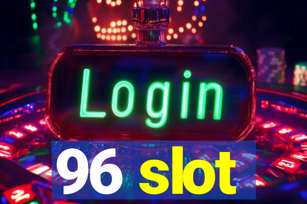 96 slot