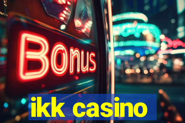 ikk casino