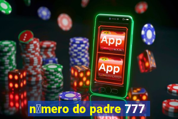 n煤mero do padre 777