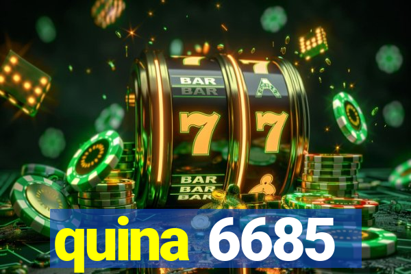 quina 6685