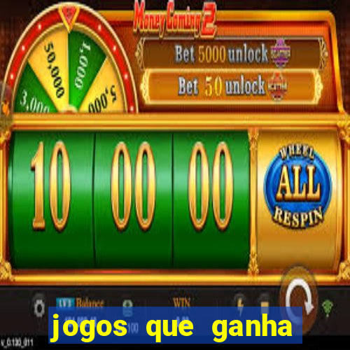 jogos que ganha dinheiro de verdade na hora