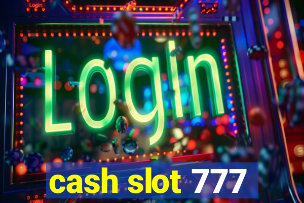 cash slot 777