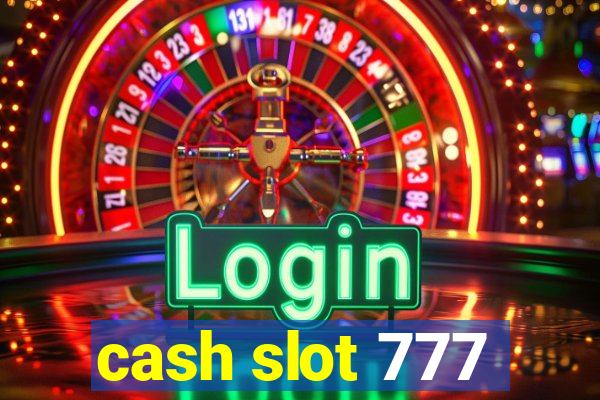 cash slot 777