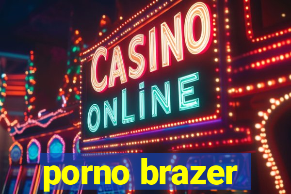 porno brazer