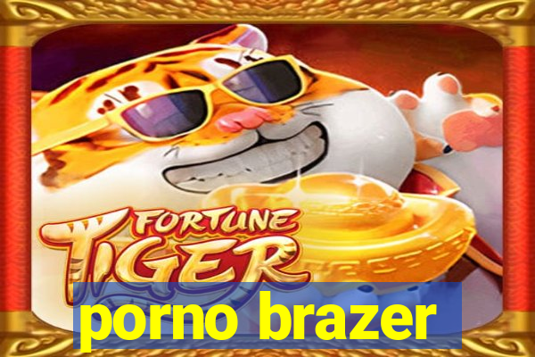 porno brazer