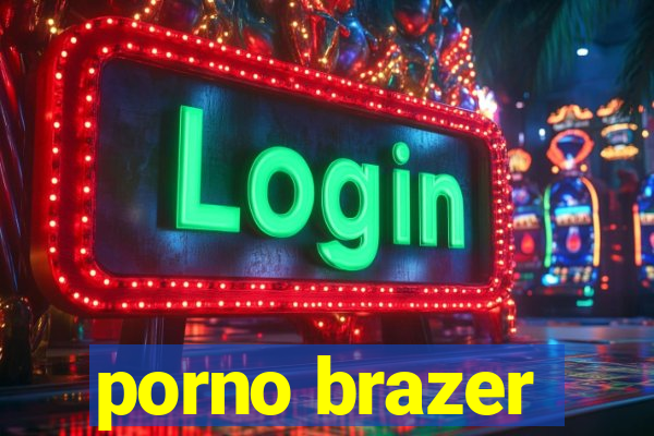 porno brazer