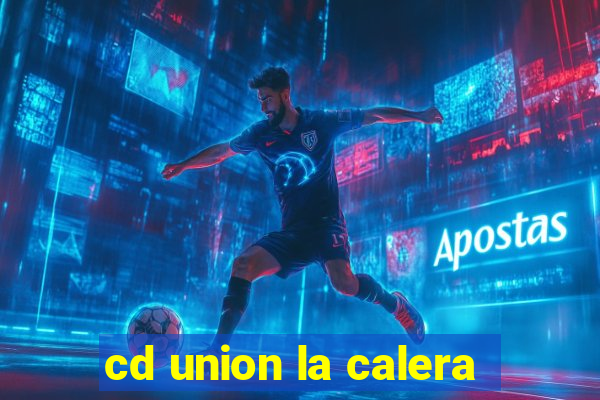 cd union la calera