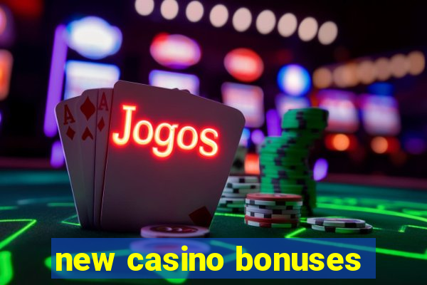 new casino bonuses