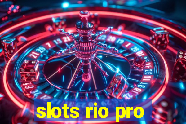 slots rio pro