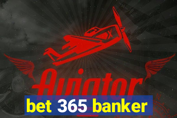 bet 365 banker