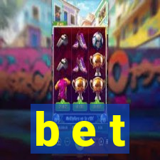 b e t