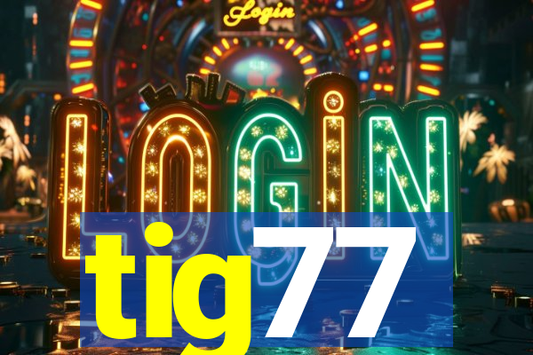 tig77