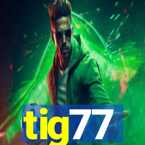 tig77