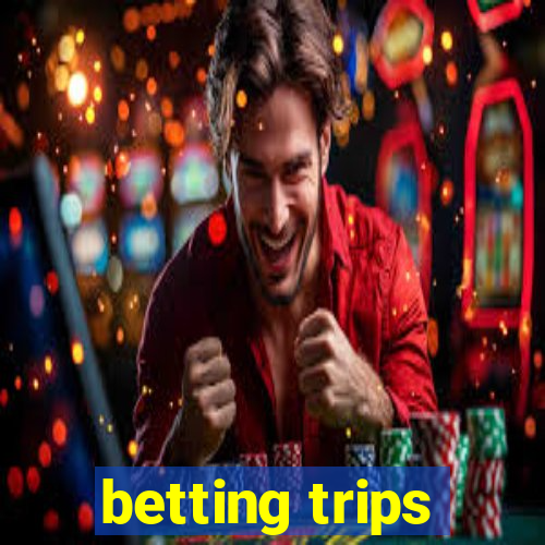 betting trips