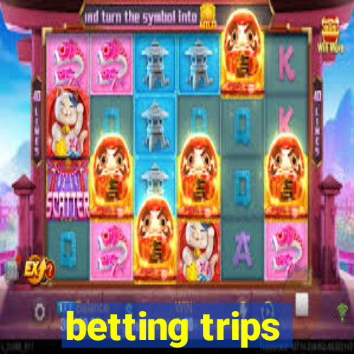 betting trips