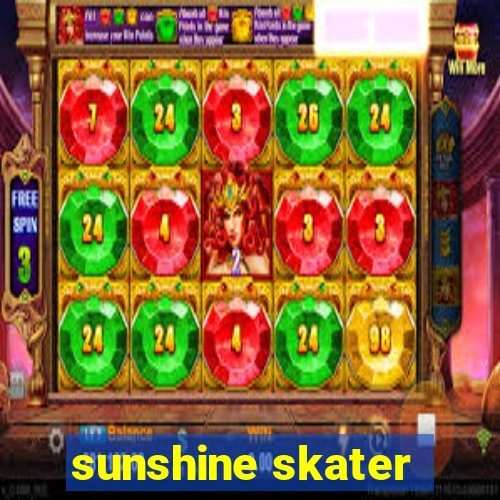 sunshine skater