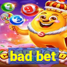 bad bet