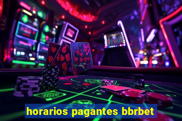 horarios pagantes bbrbet