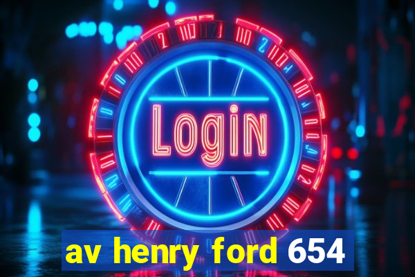 av henry ford 654